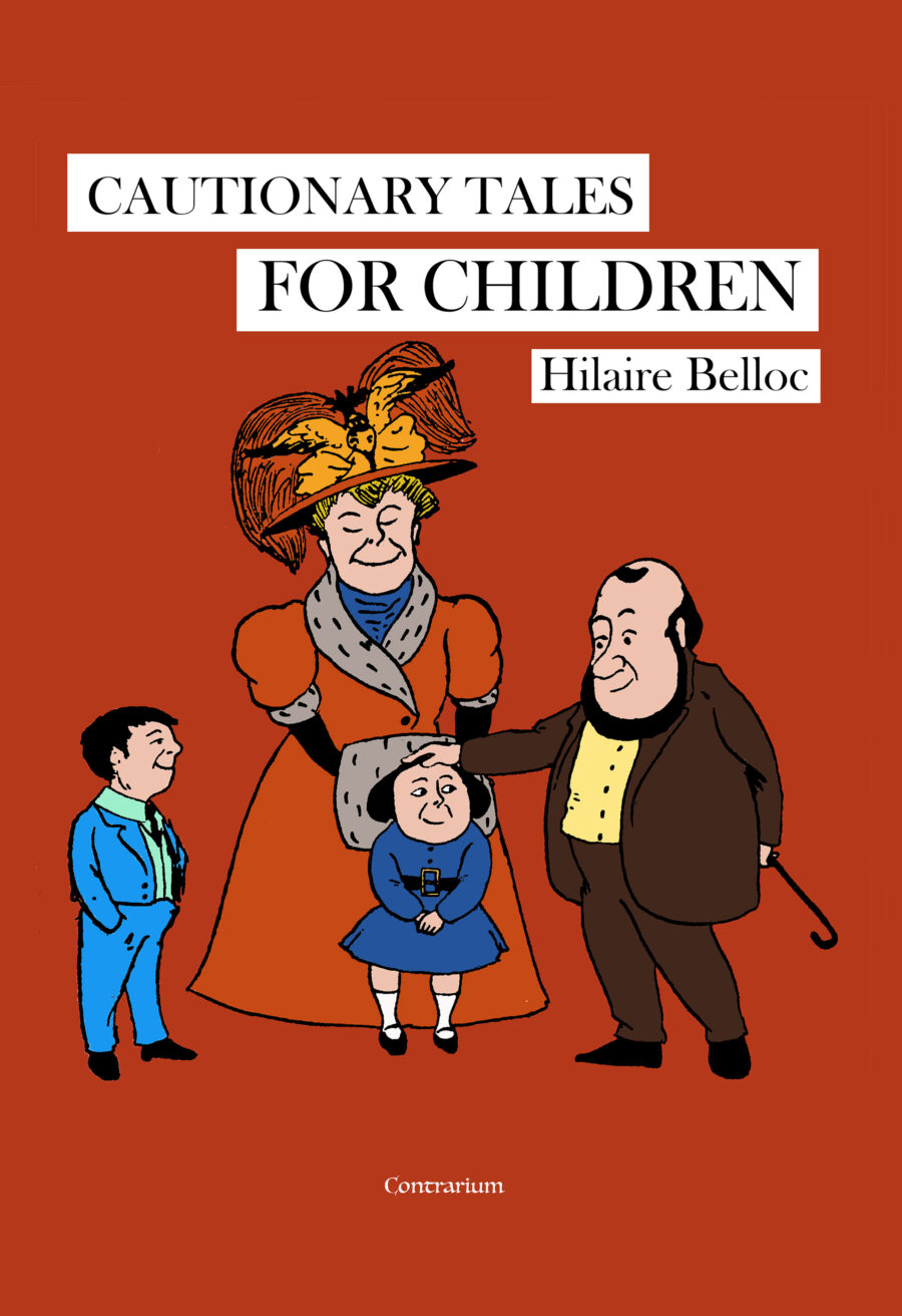 “Cautionary Tales for Children” – Hilaire Belloc