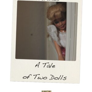 A Tale of Two Dolls